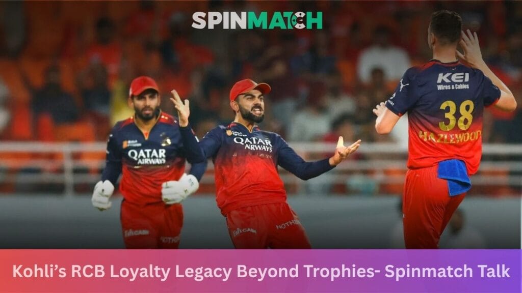 Kohli’s RCB Loyalty: Spinmatch